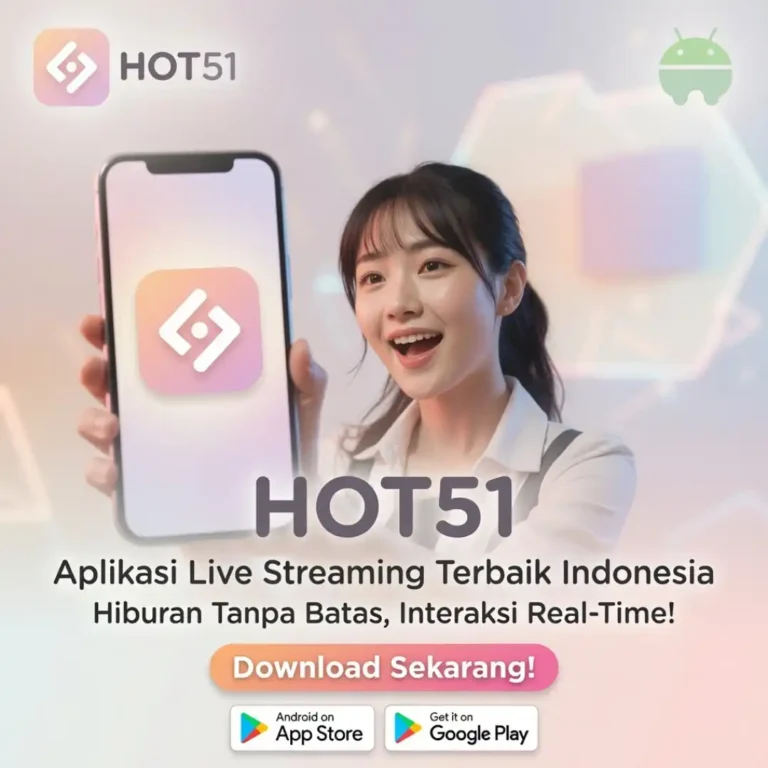 Hot51 APK Download Terbaru 2026 - Aplikasi Live Streaming Bar Bar No. 1 Indonesia