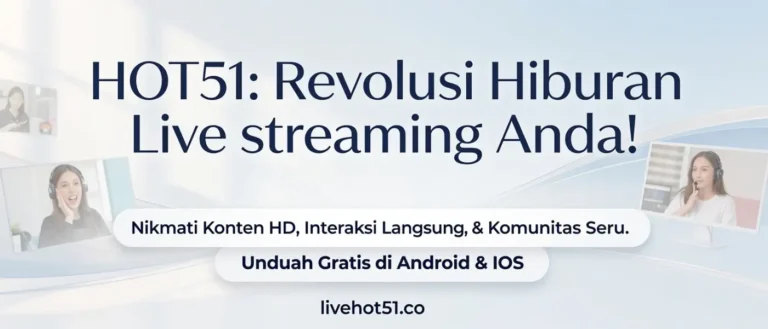 Hot51 APK Download Terbaru 2026 - Aplikasi Live Streaming Bar Bar No. 1 Indonesia
