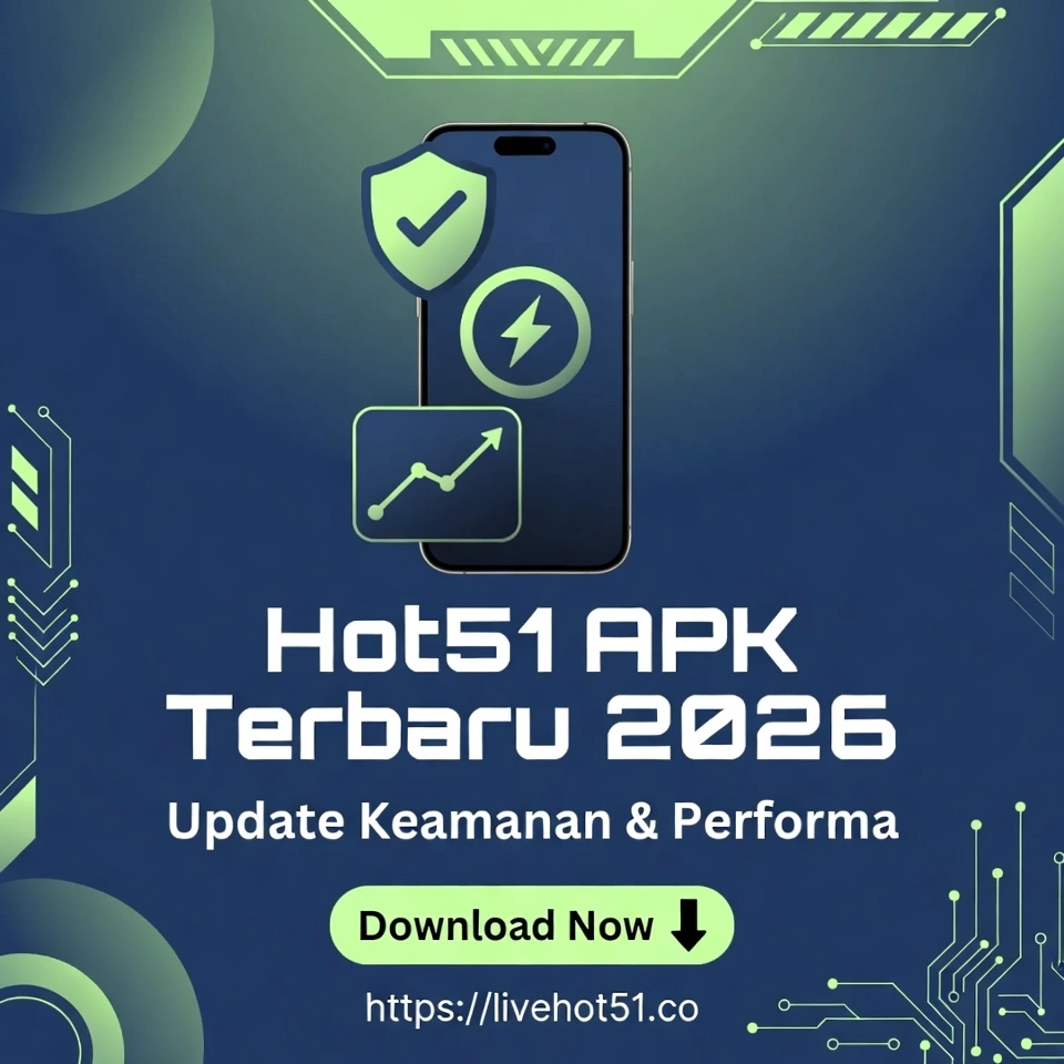 Hot51 APK Terbaru 2026 - Update Keamanan & Performa